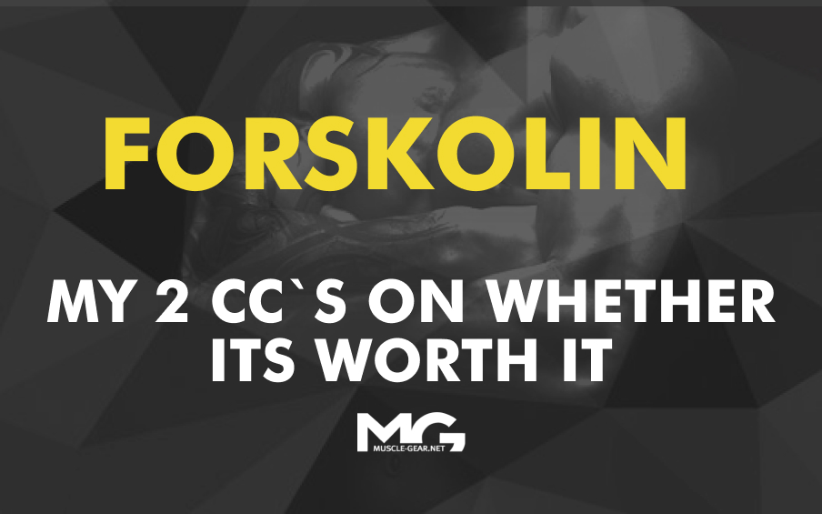 FORSKOLIN: MY 2 CC’S ON WHETHER IT’S WORTH IT
